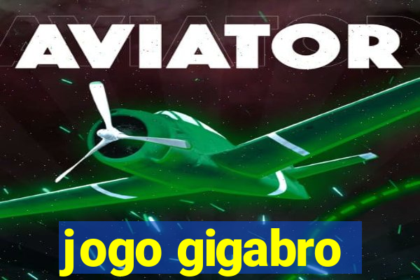 jogo gigabro